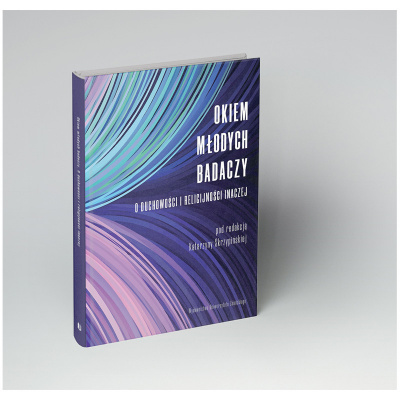 Okiem młodych badaczy. O duchowości i religijności inaczej